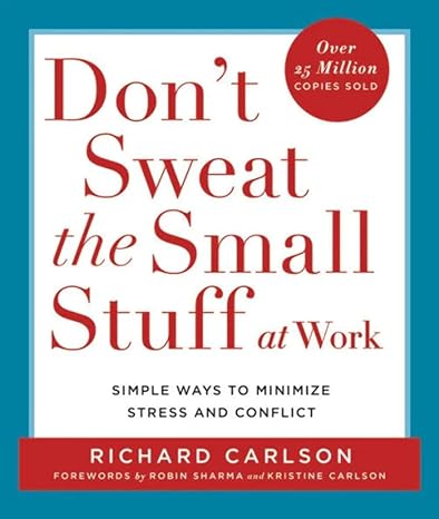 don t sweat the small stuff at work 1st edition richard carlson 0786883367, 978-0786883363