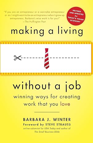 making a living without a job  winning ways for creating work that you love revised edition barbara winter