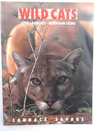 wild cats lynx bobcats mountain lions 1st edition candace savage 1550541633, 978-1550541632