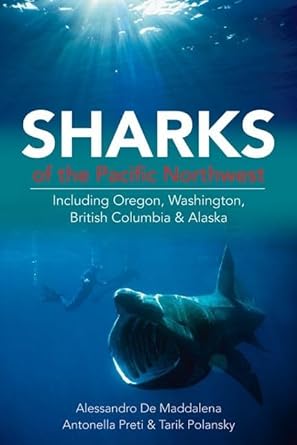 sharks of the pacific northwest including oregon washington british columbia and alaska 1st edition dr
