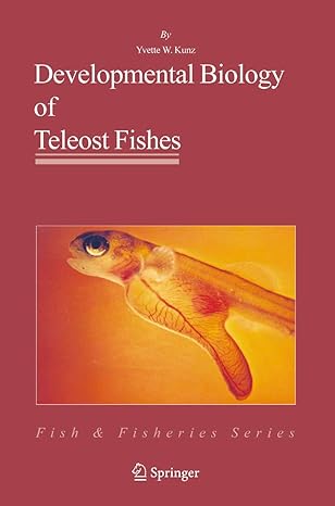 developmental biology of teleost fishes 1st edition yvette kunz ramsay 1402029969, 978-1402029967