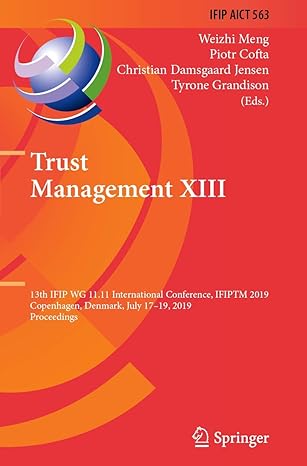 trust management xiii 13th ifip wg 11 11 international conference ifiptm 2019 copenhagen denmark july 17 19