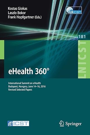 ehealth 360 international summit on ehealth budapest hungary june 14 16 2016 revised selected papers lnicst
