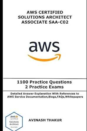aws certified solutions architect associate one thousand one hundred practice questions and 2 practice exams