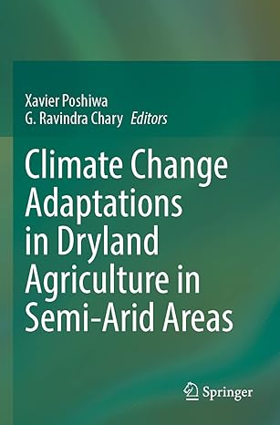 climate change adaptations in dryland agriculture in semi arid areas 1st edition xavier poshiwa ,g. ravindra