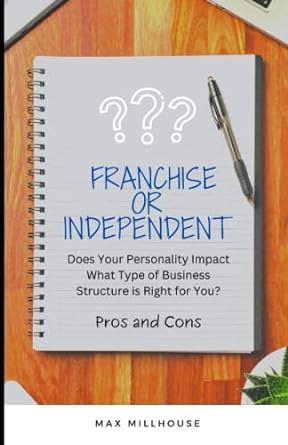 franchise or independent does your personality impact what type of business structure is right for you 1st
