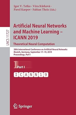 artificial neural networks and machine learning icann 2019 theoretical neural computation 28th international