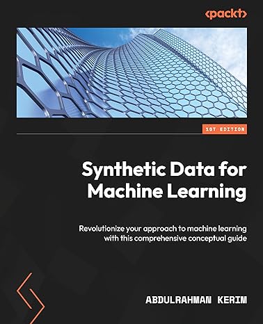 synthetic data for machine learning revolutionize your approach to machine learning with this comprehensive