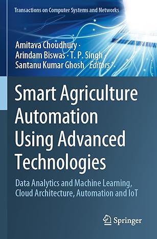 smart agriculture automation using advanced technologies data analytics and machine learning cloud