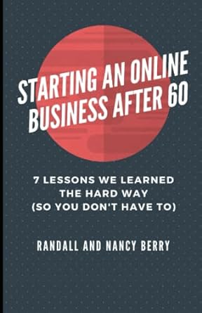 starting an online business after 60 7 lessons we learned the hard way 1st edition randall berry ,nancy berry