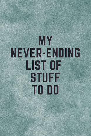 my never ending list of stuff to do a to do list notepad 1st edition beth collins 979-8742291985