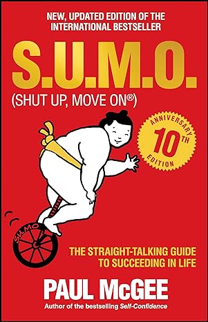 s u m o the straight talking guide to succeeding in life the sunday times bestseller 10th anniversary edition