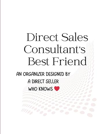 direct seller s best friend organizer/planner for direct sellers by a direct seller who knows 1st edition