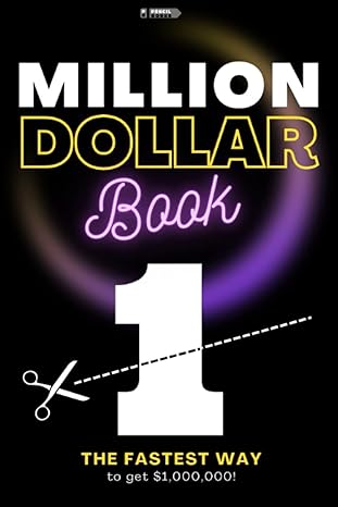 1 Million Dollar Book The Fastest Way To Get Money And Have Fun With Your Family And Friends Instant Wealth And Financial Freedom