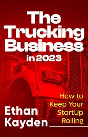 trucking business in 2023 how to keep your startup rolling a survival guide for truck drivers and owner