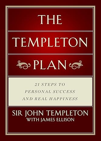 templeton plan 21 steps to personal success and real happiness 2nd edition sir john templeton 159947428x,