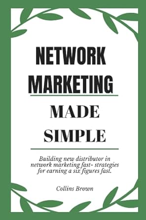 network marketing made simple building new distributor in network marketing fast strategy for earning a six