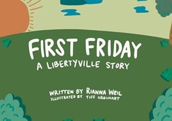 first friday a libertyville story 1st edition rianna weil ,tiff urquhart 979-8859675982
