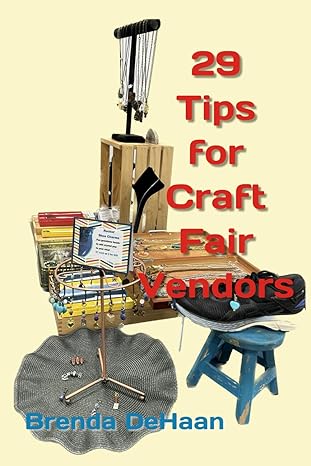 29 tips for craft fair vendors 1st edition brenda dehaan 979-8862484656