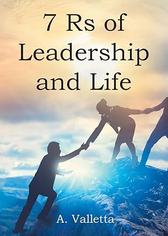7rs of leadership and life 1st edition a valletta 979-8890610423