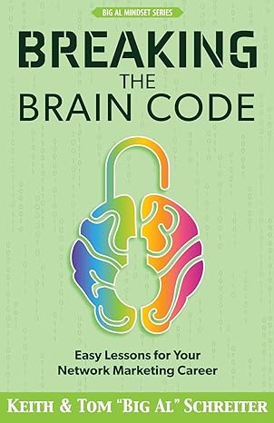 breaking the brain code easy lessons for your network marketing career 1st edition keith schreiter ,tom big