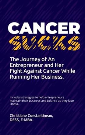 cancer sucks the journey of an entrepreneur and her fight against cancer while running her business 1st