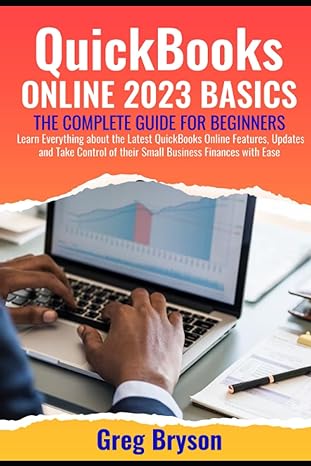 quickbooks online 2023 basics the complete guide for beginners to learn everything about the latest