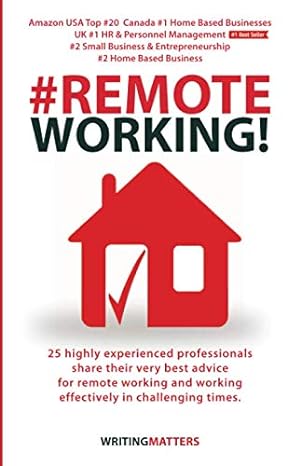 remote working how to effectively and efficiently work from home in challenging times the essential guide 1st