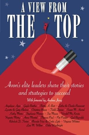 a view from the top avon s elite leaders share their stories and strategies to succeed 1st edition lisa m
