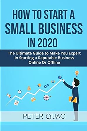 how to start a small business in 2020 the ultimate guide to make you expert in starting a refutable business