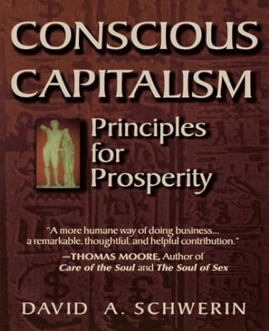conscious capitalism principles for prosperity 1st edition david a. schwerin 0750670215, 978-0750670210