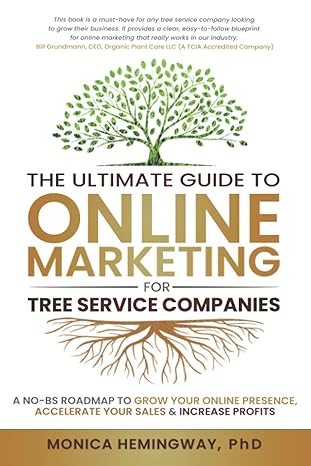 the ultimate guide to online marketing for tree service companies a no bs roadmap to grow your online