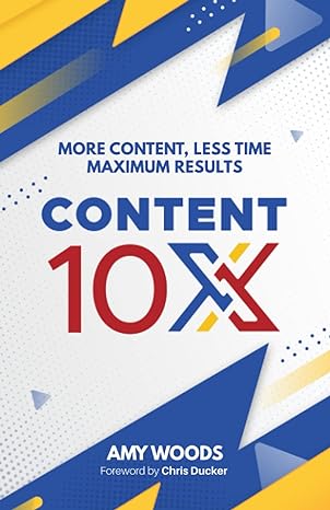 content 10x more content less time maximum results 1st edition amy woods ,chris ducker 1916181112,