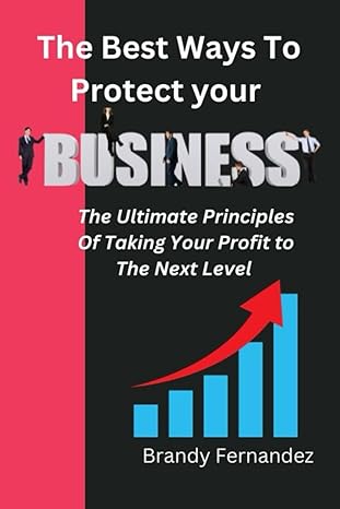 the best ways to protect your business the ultimate principles of taking your profit to the next level 1st