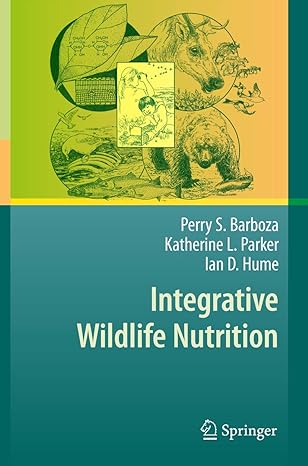 integrative wildlife nutrition 1st edition perry s barboza ,katherine l parker ,ian d hume 3642036953,