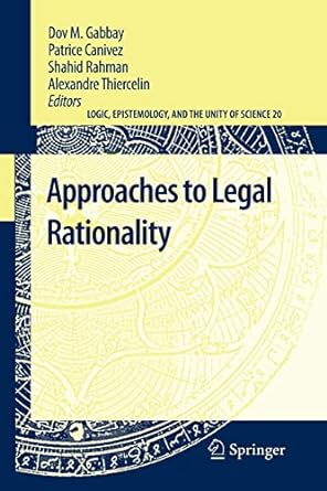 approaches to legal rationality 2011th edition dov m gabbay ,patrice canivez ,shahid rahman ,alexandre