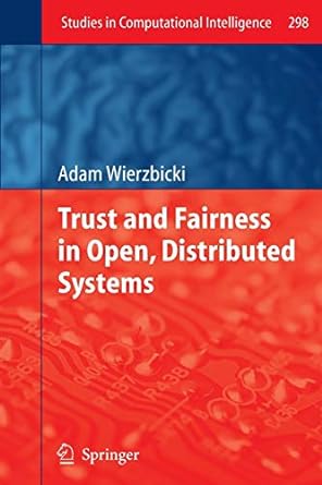 trust and fairness in open distributed systems 1st edition adam wierzbicki 3642425143, 978-3642425141