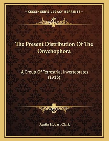 the present distribution of the onychophora a group of terrestrial invertebrates 1st edition austin hobart