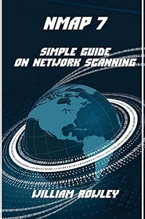 nmap 7 simple guide on network scanning 1st edition william rowley 1976410231, 978-1976410239