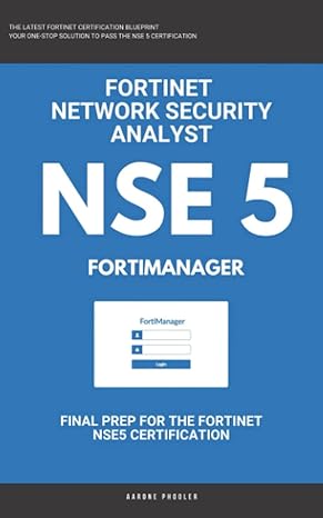 fortinet network security analyst nse 5 fortimanager final prep for the fortinet nses certification 1st