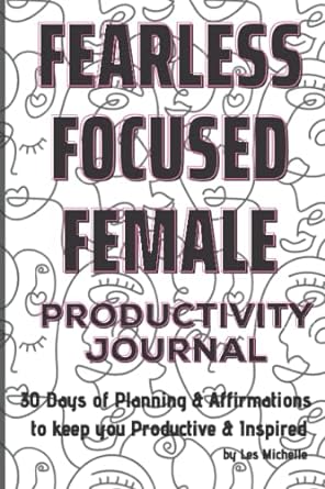 fearless focused female 30 days of planning and affirmations 1st edition les michelle 979-8802533208