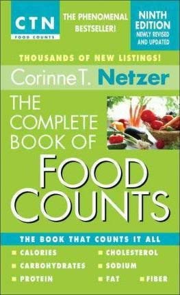 the complete book of food counts the book that counts it all common 1st edition corinne t. netzer b00ffba3qk