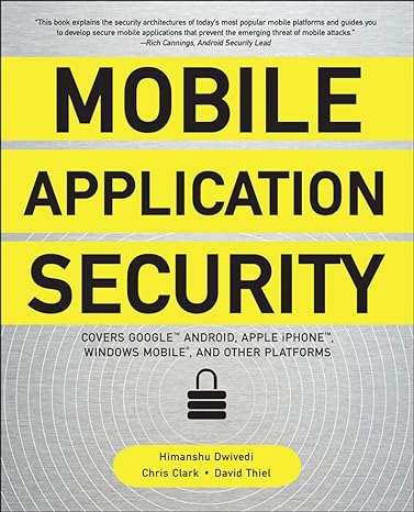 mobile application security covers google android apple iphone windows mobile and other platforms 1st edition