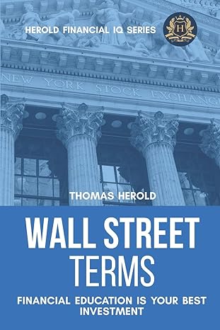 wall street terms financial education is your best investment 1st edition thomas herold 1090573057,