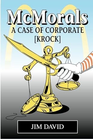 mcmorals a case of corporate 1st edition jim david 0975379801, 978-0975379806