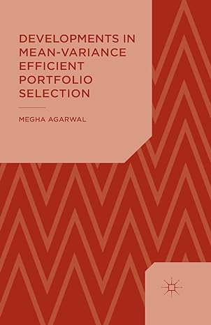 developments in mean variance efficient portfolio selection 1st edition m. agarwal 1349471763, 978-1349471768