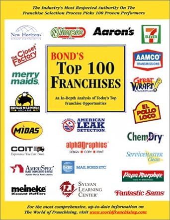 bond s top 100 franchises an in depth analysis of today s top franchise opportunities 1st edition robert e.