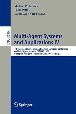 multi agent systems and applications iv 4th international central and eastern european conference on multi