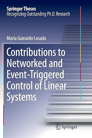 contributions to networked and event triggered control of linear systems 1st edition maria guinaldo losada