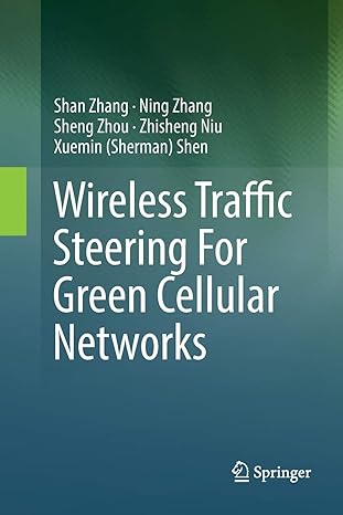 wireless traffic steering for green cellular networks 1st edition shan zhang ,ning zhang ,sheng zhou